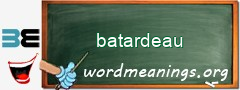 WordMeaning blackboard for batardeau
